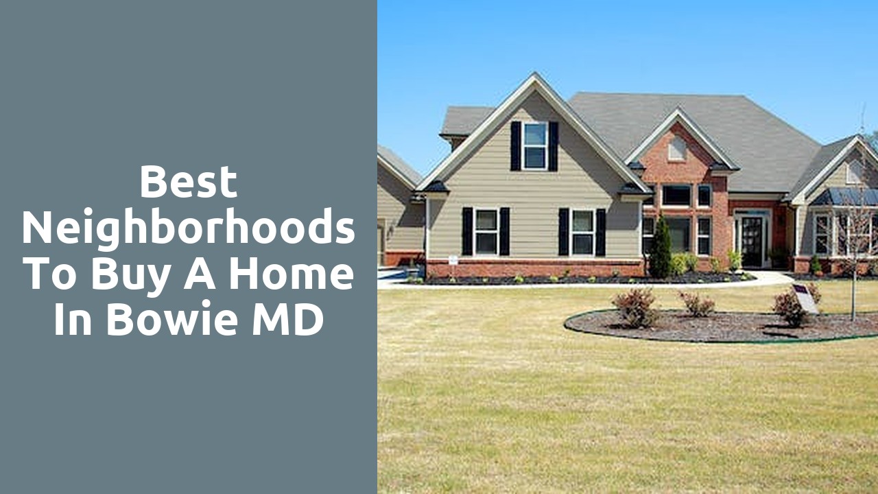 Best Neighborhoods To Buy A Home In Bowie MD