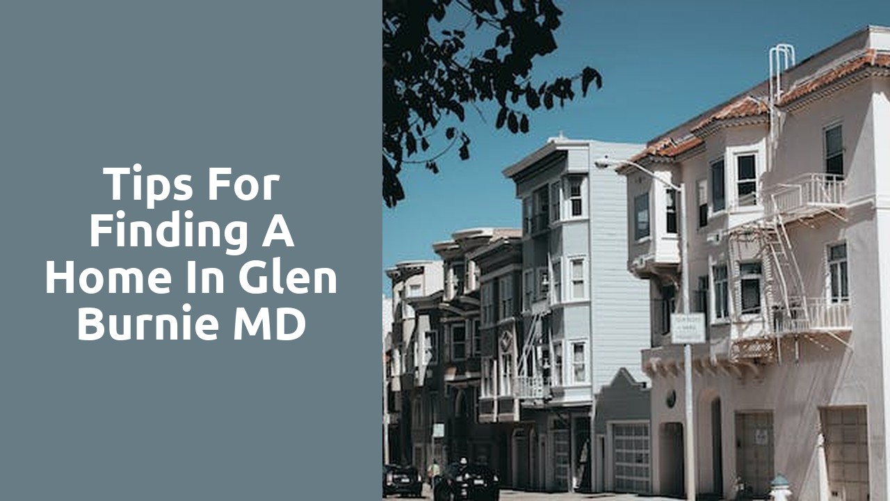 Tips For Finding A Home In Glen Burnie MD